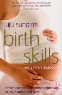 Cover image for Birth Skills: Proven pain-management techniques for your labour and birth