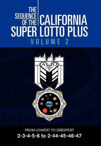 Cover image for The Sequence of the California Super Lotto Plus Volume 2: From Lowest to Greatest 2-3-4-5-6 to 2-44-45-46-47