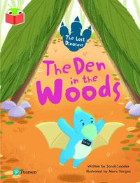 Cover image for Bug Club Independent Phase 5 Unit 19: The Lost Dinosaur: The Den in the Woods