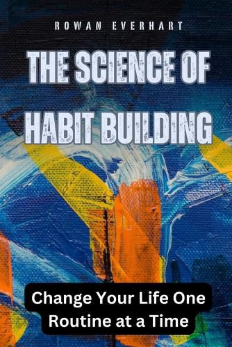 Cover image for The Science of Habit Building