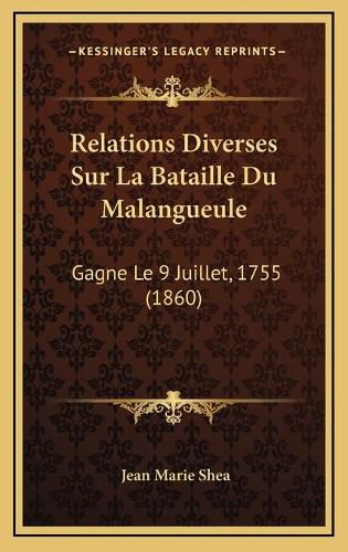 Cover image for Relations Diverses Sur La Bataille Du Malangueule: Gagne Le 9 Juillet, 1755 (1860)