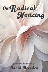 Cover image for On Radical Noticing