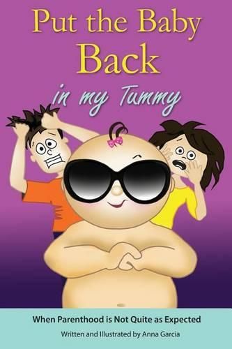 Cover image for Put the Baby Back in My Tummy: When Parenthood is Not Quite as Expected