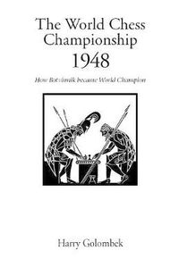 Cover image for The World Chess Championship 1948: How Botvinnik Became World Champion