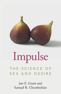 Cover image for Impulse: The Science of Sex and Desire
