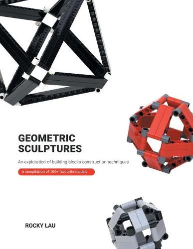 Cover image for Geometric Sculptures: an Exploration of Building Blocks Construction Techniques.