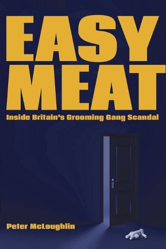 Cover image for Easy Meat: Inside the British Grooming Gang Scandal