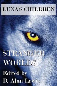 Cover image for Luna's Children: Stranger Worlds