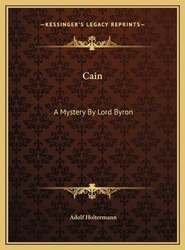 Cover image for Cain Cain: A Mystery by Lord Byron a Mystery by Lord Byron