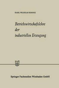 Cover image for Betriebswirtschaftslehre Der Industriellen Erzeugung