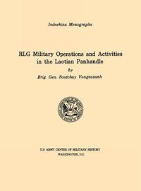 Cover image for RLG Military Operations and Activities in the Laotian Panhandle (U.S. Army Center for Military History Indochina Monograph series)