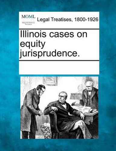 Cover image for Illinois Cases on Equity Jurisprudence.