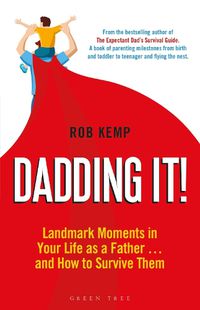 Cover image for Dadding It!: Landmark Moments in Your Life as a Father... and How to Survive Them