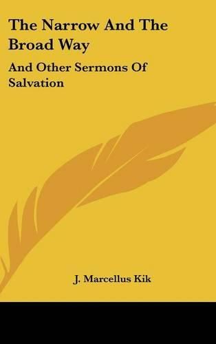 Cover image for The Narrow and the Broad Way: And Other Sermons of Salvation