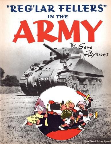 Cover image for Reg'lar Fellers in the Army: (A WW2 Patriotic Comic Collection)