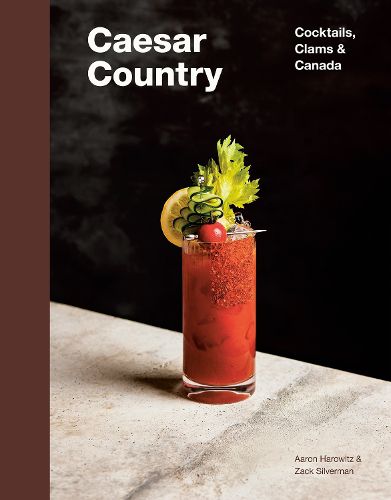 Cover image for Caesar Country: Cocktails, Clams & Canada