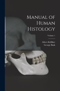 Cover image for Manual of Human Histology; Volume 1