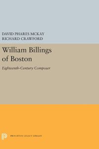 Cover image for William Billings of Boston: Eighteenth-Century Composer