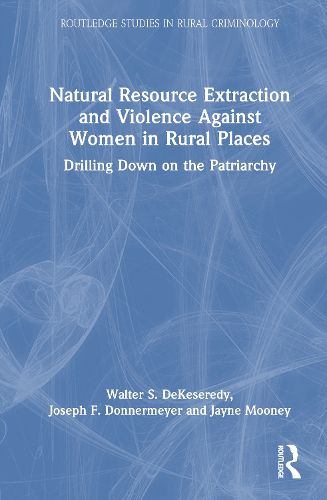 Cover image for Natural Resource Extraction and Violence Against Women in Rural Places