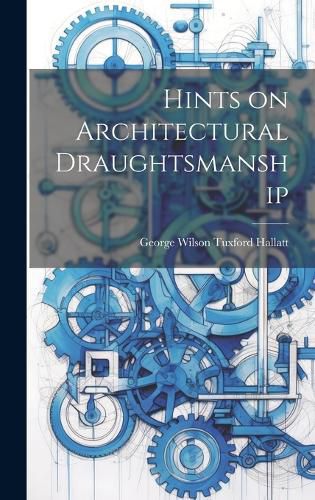 Cover image for Hints on Architectural Draughtsmanship