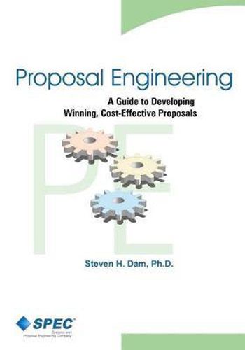 Cover image for Proposal Engineering: A Guide to Developing Winning, Cost-Effective Proposals