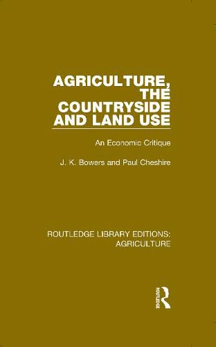 Cover image for Agriculture, the Countryside and Land Use: An Economic Critique