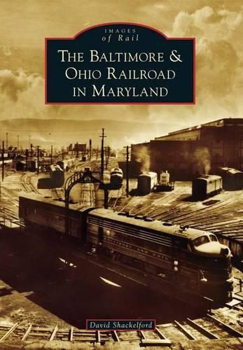Cover image for The Baltimore & Ohio Railroad in Maryland