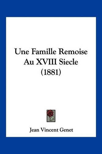 Cover image for Une Famille Remoise Au XVIII Siecle (1881)