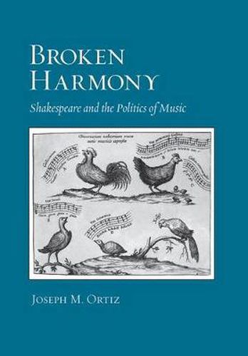 Cover image for Broken Harmony: Shakespeare and the Politics of Music