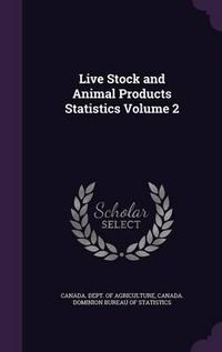 Cover image for Live Stock and Animal Products Statistics Volume 2