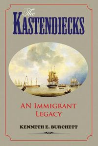 Cover image for The Kastendiecks: An Immigrant Legacy