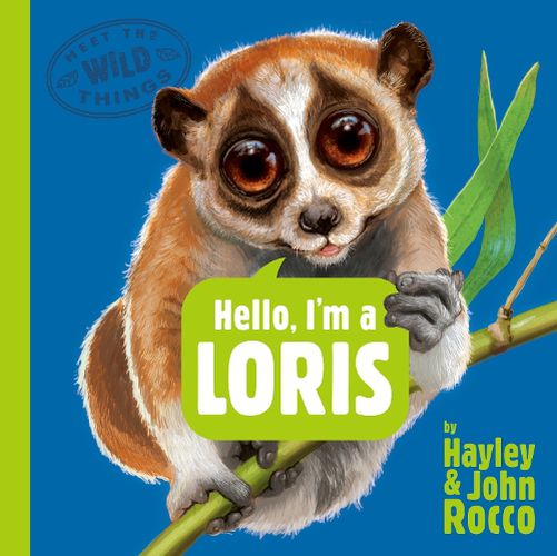 Cover image for Hello, I'm a Loris (Meet the Wild Things, Book 6)