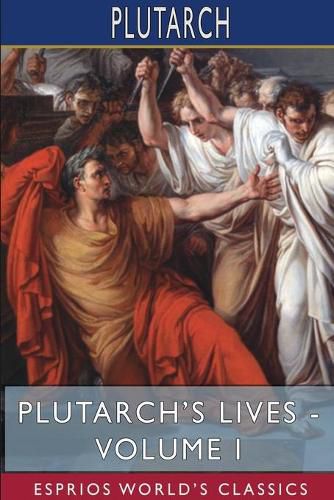 Cover image for Plutarch's Lives - Volume I (Esprios Classics)