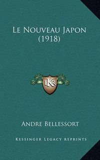 Cover image for Le Nouveau Japon (1918)