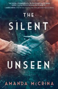 Cover image for The Silent Unseen: A Novel of World War II