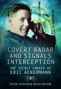 Cover image for Covert Radar and Signals Interception: The Secret Career of Eric Ackermann