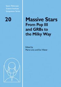 Cover image for Massive Stars: From Pop III and GRBs to the Milky Way