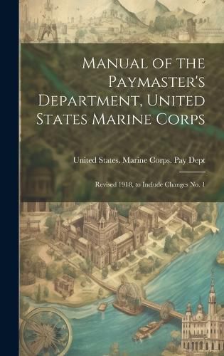 Cover image for Manual of the Paymaster's Department, United States Marine Corps