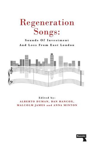 Cover image for Regeneration Songs: Sounds of Investment and Loss in East London