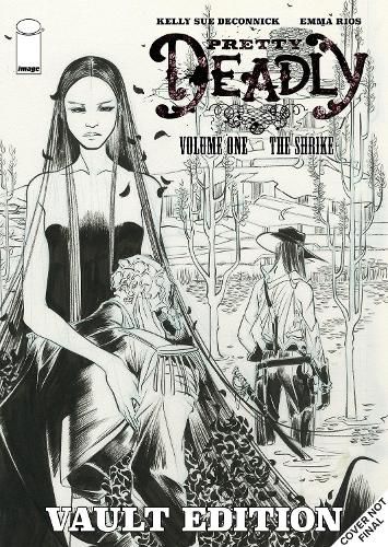 Cover image for Pretty Deadly: The Shrike Vault Edition