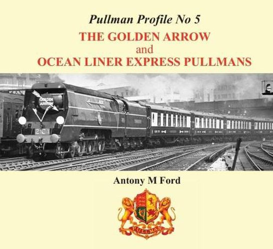 Cover image for Pullman Profile: The Golden Arrow Pullmans