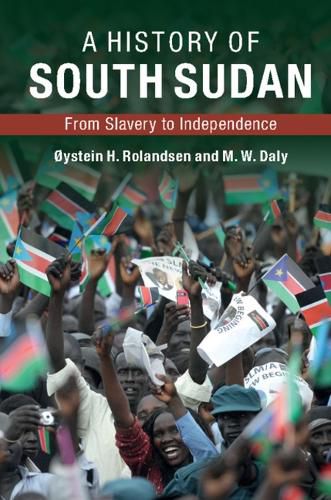 Cover image for A History of South Sudan: From Slavery to Independence