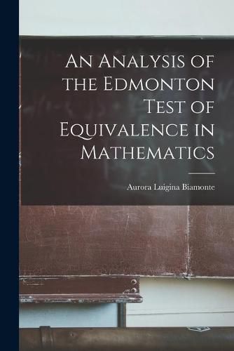 Cover image for An Analysis of the Edmonton Test of Equivalence in Mathematics