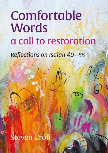 Comfortable Words: a call to restoration: Reflections on Isaiah 40-55