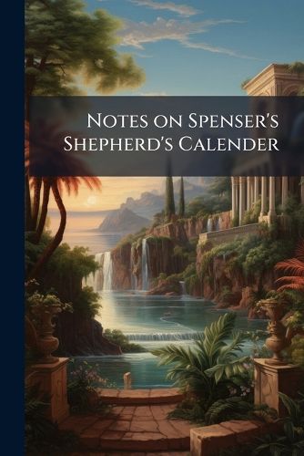Cover image for Notes on Spenser's Shepherd's Calender