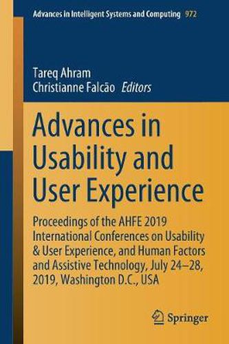 Cover image for Advances in Usability and User Experience: Proceedings of the AHFE 2019 International Conferences on Usability & User Experience, and Human Factors and Assistive Technology, July 24-28, 2019, Washington D.C., USA