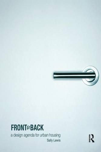 Cover image for Front to Back: A design agenda for urban housing