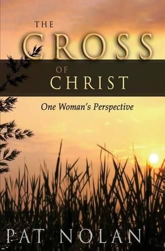 Cover image for Cross of Christ: One Woman's Perspective