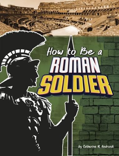 Cover image for How to Be a Roman Soldier