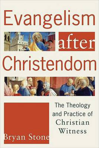 Cover image for Evangelism after Christendom - The Theology and Practice of Christian Witness